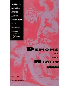 Demons of the Night: Tales of the Fantastic, Madness, and the Supernatural from Nineteenth-Century France