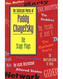 The Collected Works of paddy Chayefsky: The Stage Plays