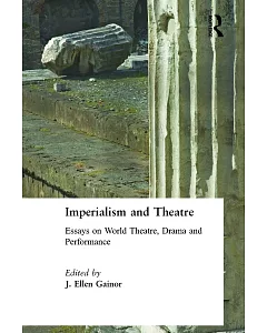 Imperialism and Theatre: Essays on World Theatre, Drama and Performance