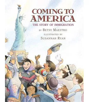 Coming to America : the Story of Immigration: The Story of Immigration