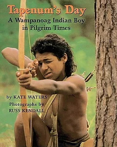 Tapenum’s Day : a Wampanoag Indian Boy in Pilgrim Times: A Wampanoag Indian Boy in Pilgrim Times