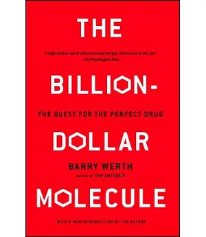 The Billion-Dollar Molecule: One Company’s Quest for the Perfect Drug