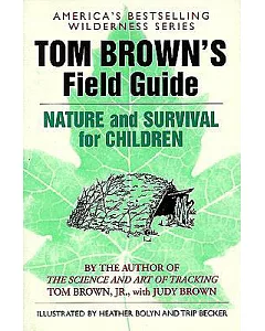 Tom Brown’s Field Guide to Nature and Survival for Children