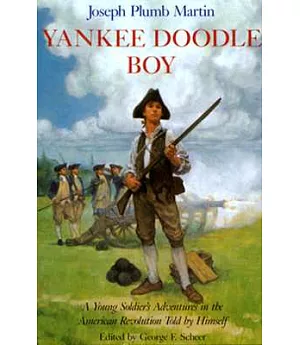 Yankee Doodle Boy: A Young Soldier’s Adventures in the American Revolution Told by Himself