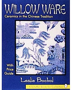 Willow Ware: Ceramics in the Chinese Tradition : With Price Guide