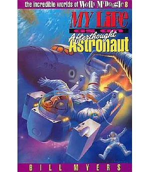 My Life As an Afterthought Astronaut