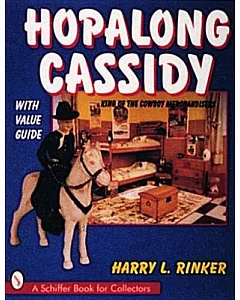 Hopalong Cassidy: King of the Cowboy Merchandisers