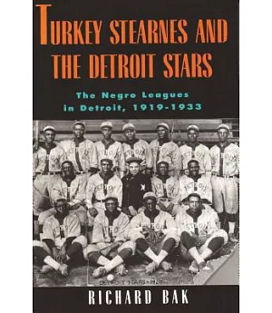 Turkey Stearnes and the Detroit Stars: The Negro Leagues in Detroit, 1919-1933