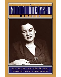 A Muriel Rukeyser Reader