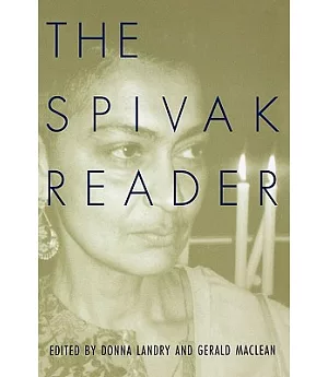 The Spivak Reader: Selected Works of Gayatri Chakravorty Spivak