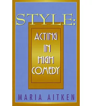 Style: Acting in High Comedy