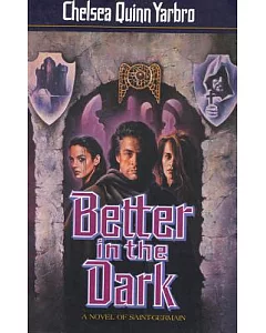 Better in the Dark: An Historical Horror Novel