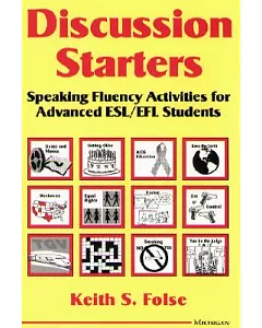 Discussion Starters: Speaking Fluency Activities for Advanced Esl/Efl Students
