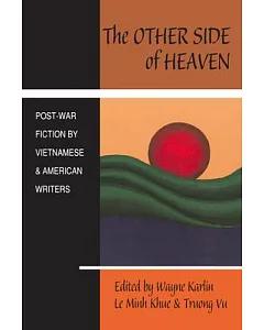 The Other Side of Heaven: Postwar Fiction by Vietnamese and American Writers