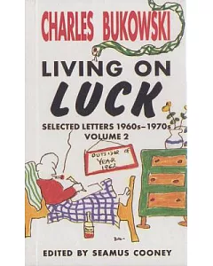 Living on Luck: Selected Letters 1960S-1970s