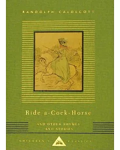 Ride a Cock-Horse and Other Rhymes and Stories