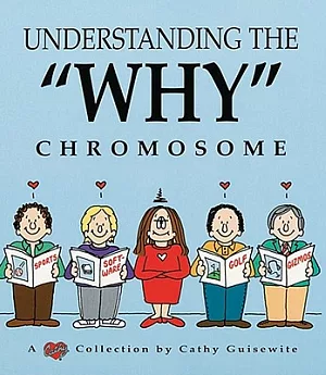 Understanding the ”Why” Chromosome: A Cathy Collection