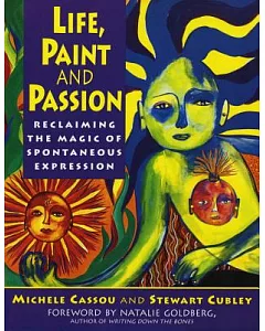 Life, Paint and Passion: Reclaiming the Magic of Spontaneous Expression