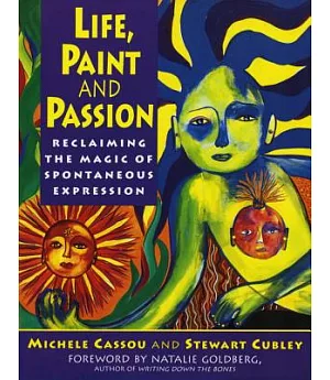 Life, Paint and Passion: Reclaiming the Magic of Spontaneous Expression