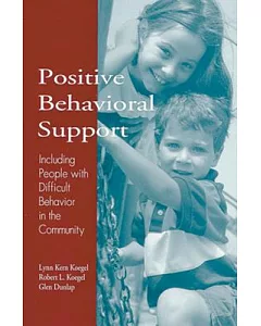 Positive Behavioral Support: Including People With Difficult Behavior in the Community