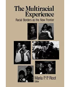 The Multiracial Experience: Racial Borders As the New Frontier