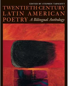Twentieth-Century Latin American Poetry: A Bilingual Anthology