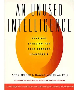 An Unused Intelligence: Physical Thinking for 21st Century Leadership