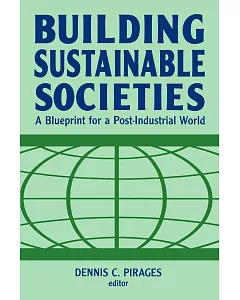 Building Sustainable Societies: A Blueprint for a Post-Industrial World