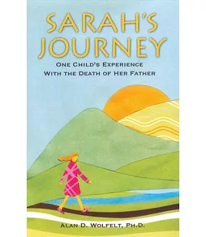 Sarah’s Journey: One Child’s Experience With the Death of Her Father