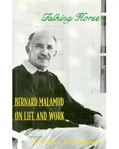 Talking Horse: Bernard malamud on Life and Work