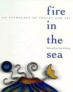 Fire in the Sea: An Anthology of Poetry and Art