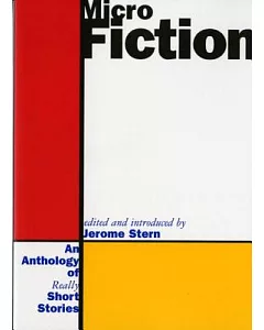 Micro Fiction: An Anthology of Really Short Stories