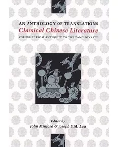 Classical Chinese Literature: An Anthology of Translations, from Antiquity to the Tang Dynasty