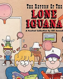 The Return of the Lone Iguana: A Foxtrot Collection