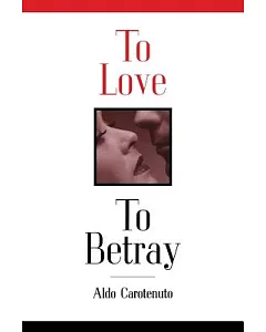 To Love to Betray: Life As Betrayal