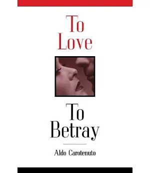 To Love to Betray: Life As Betrayal