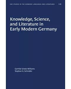 knowledge, Science, and Literature in Early Modern Germany