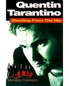 Quentin Tarantino: Shooting from the Hip