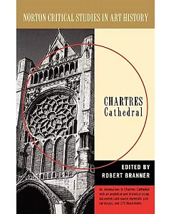 Chartres Cathedral: Illustrations, Introductory Essay, Documents, Analysis, Criticism