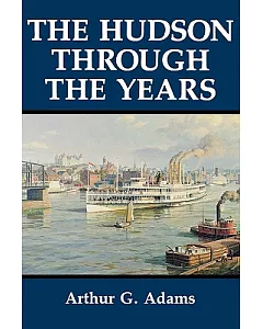 The Hudson Through the Years