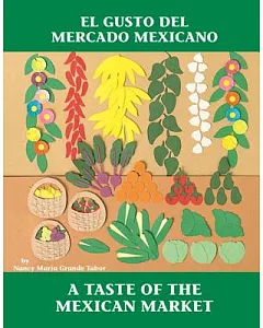 El Gusto Del Mercado Mexicano/a Taste of the Mexican Market