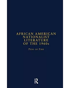 African American Nationalist Literature of the 1960s: Pens of Fire