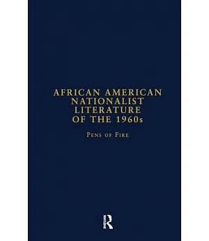 African American Nationalist Literature of the 1960s: Pens of Fire