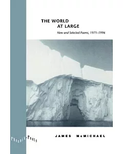 The World at Large: New and Selected Poems, 1971-1996