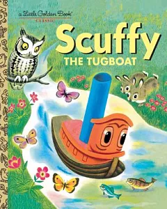 Scuffy the Tugboat: And His Adventures Down the River