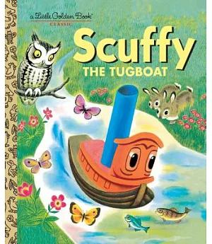 Scuffy the Tugboat: And His Adventures Down the River