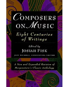 Composers on Music: Eight Centuries of Writings