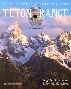A Climber’s Guide to the Teton Range