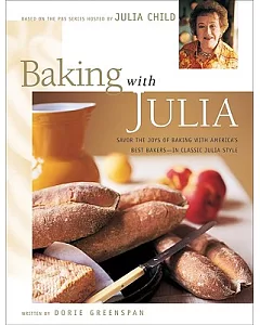Baking With Julia: Based on the Pbs Series Hosted by Julia Child