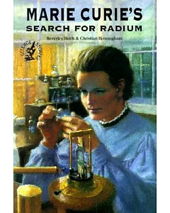 Marie Curie’s Search for Radium